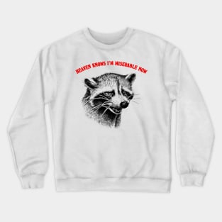 Heaven Knows I'm Miserable Now Crewneck Sweatshirt